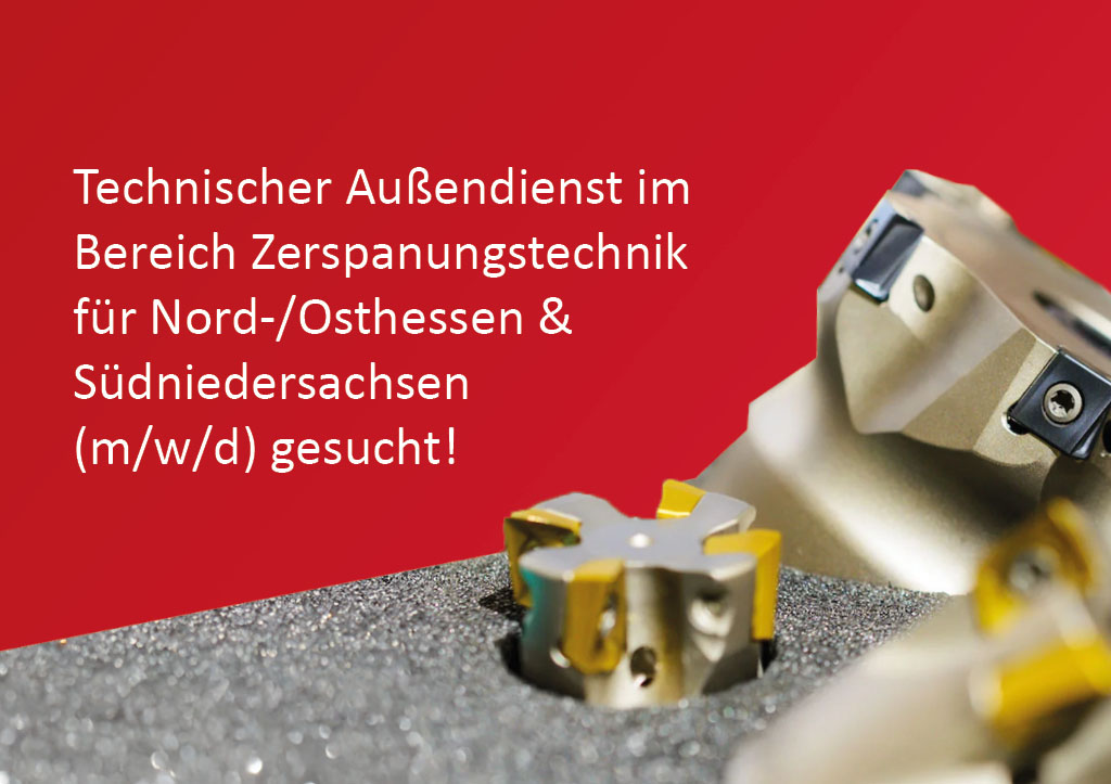 Technischer Außendienst Zerspanung (m/w/d) (Vollzeit) für Nord-/Osthessen & Südniedersachsen