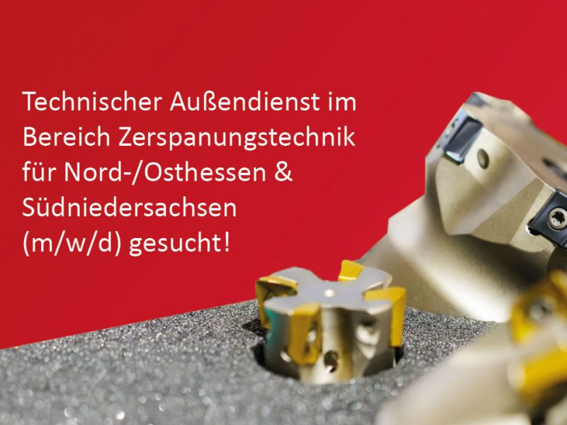 Technischer Außendienst Zerspanung (m/w/d) (Vollzeit) für Nord-/Osthessen & Südniedersachsen